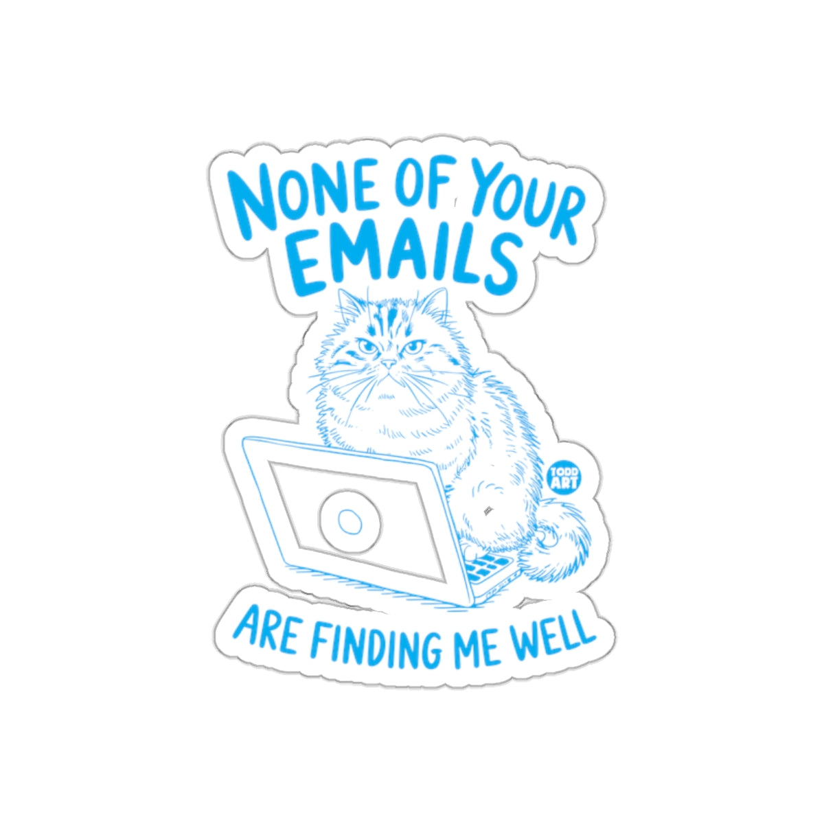 None of Your Emails Are Finding Me Well sticker
