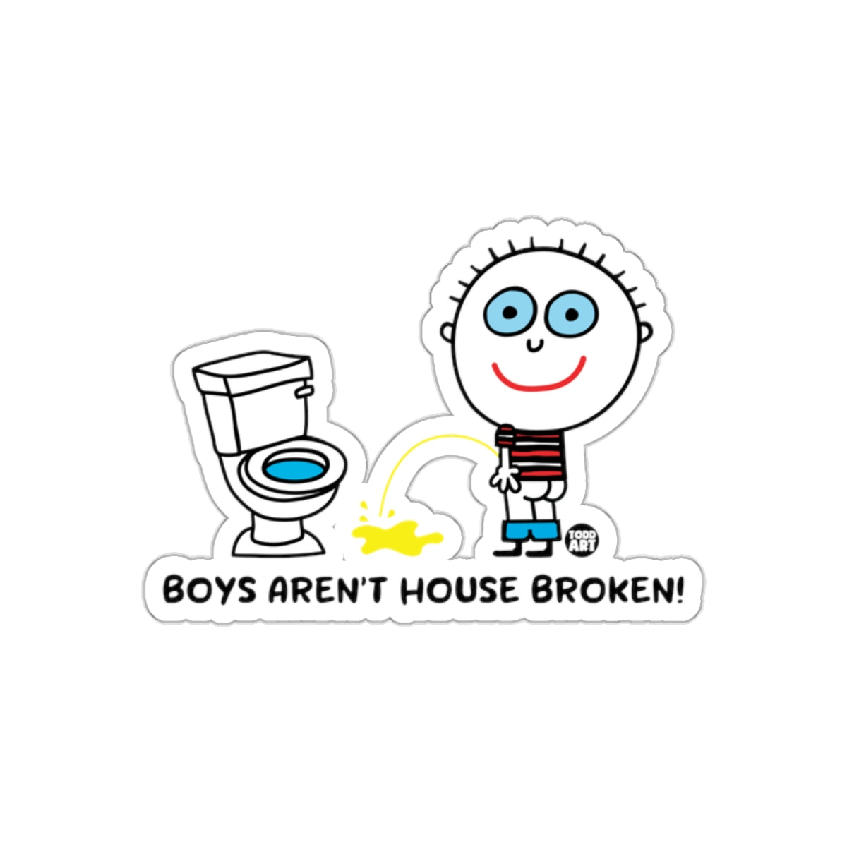 Boys Aren't House Broken Funny Toilet Humor Sticker