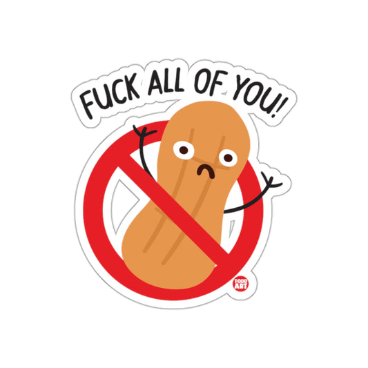 Funny Anti-Peanut Sticker Fuck All Of You Humorous Decal