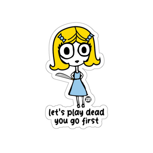 let's play dead you go first sticker