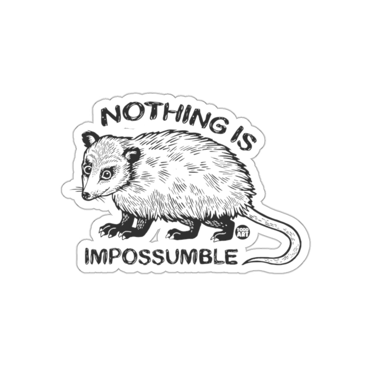 Nothing Is Impossumble Funny Opossum Illustration Stickers