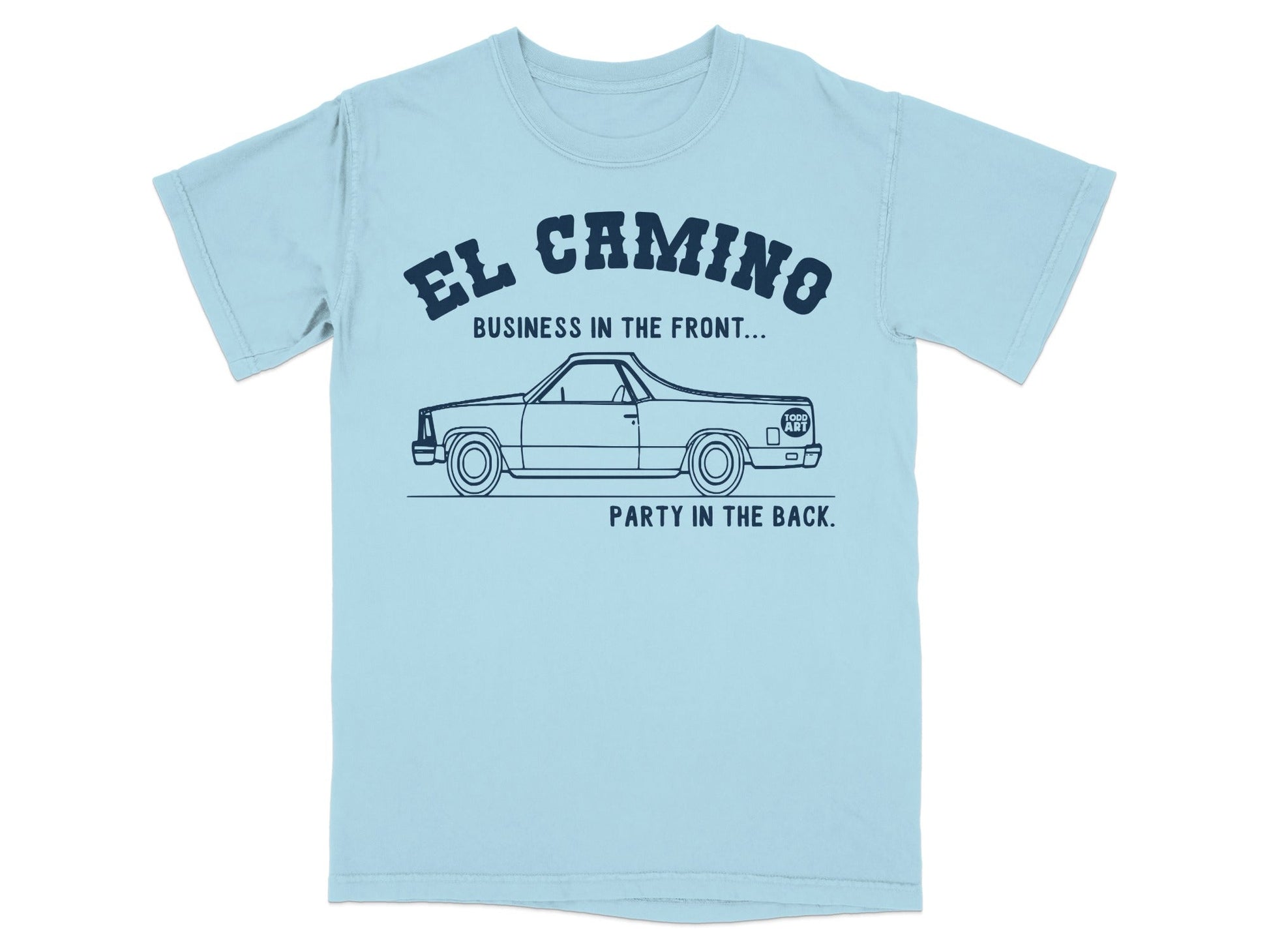 El Camino Business In The Front Party In The Back Shirt