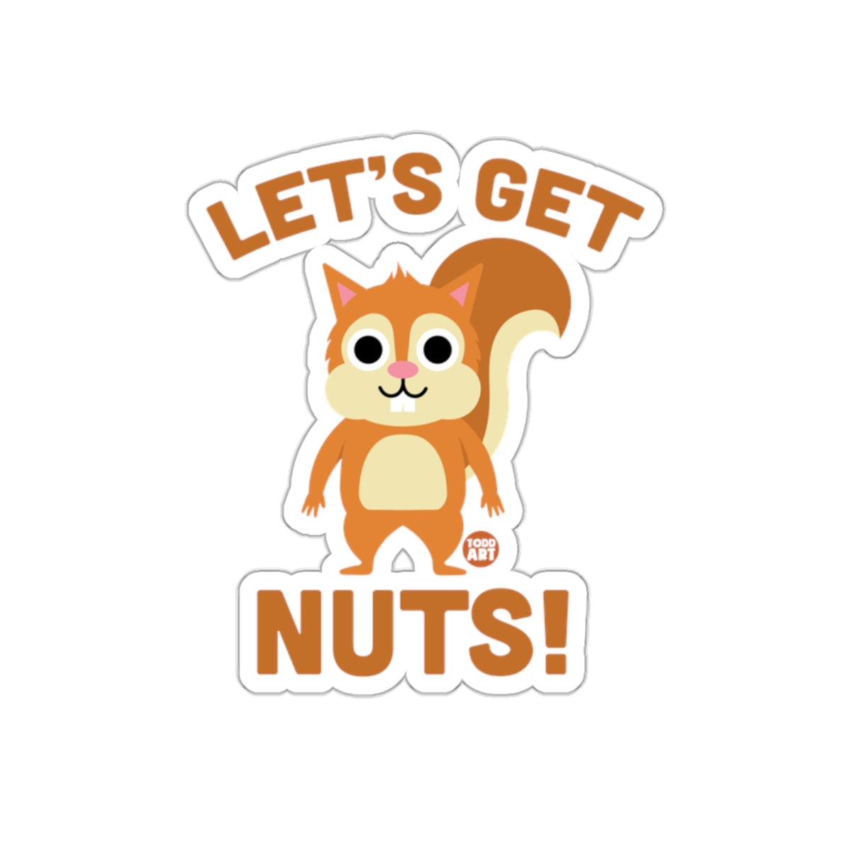 Let's Get Nuts Squirrel Graphic from Todd Art Stickers