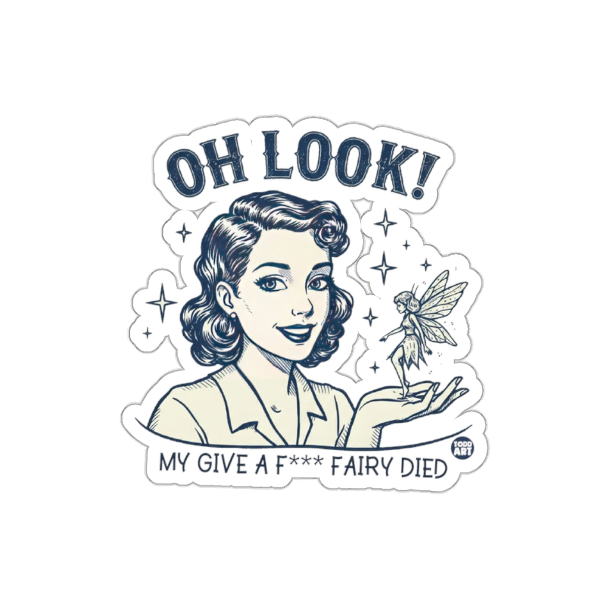 Oh Look My Give A F Fairy Died Funny Statement Stickers