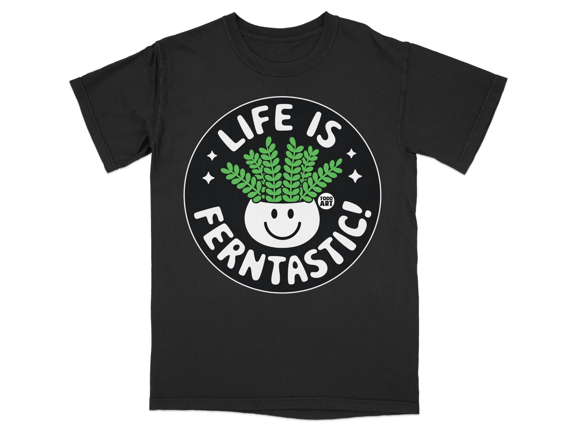 Black t-shirt with "LIFE IS FERNTASITC!" text and a smiling potted plant.