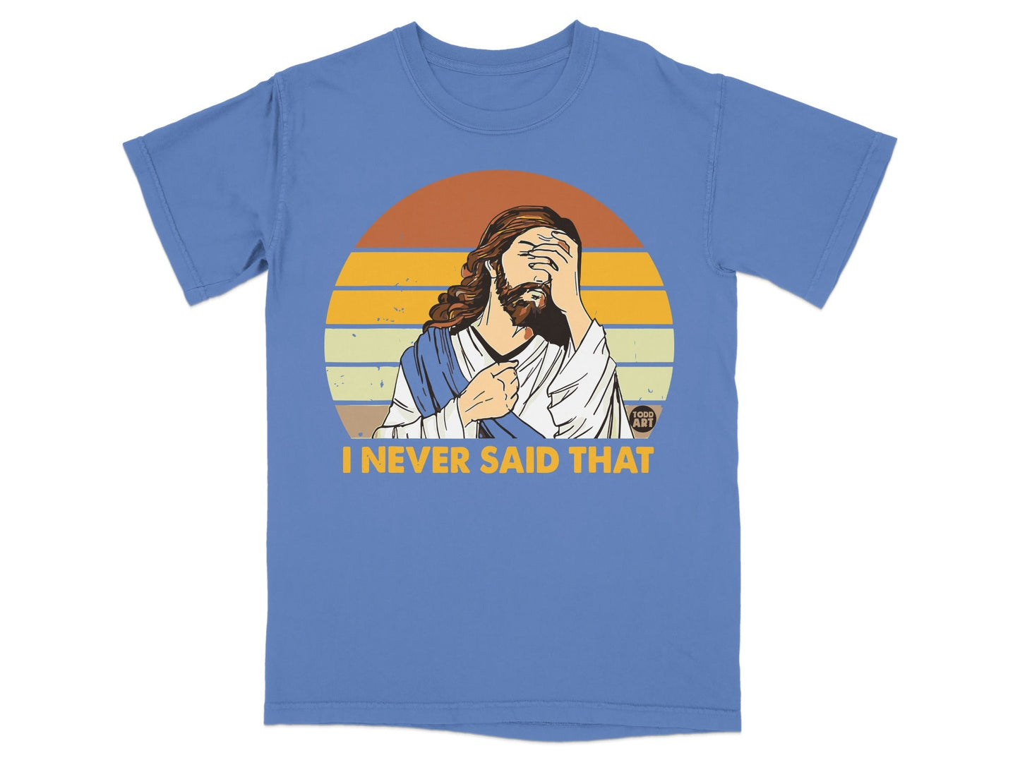 Jesus with hand over face, text "I NEVER SAID THAT" on sunset graphic.