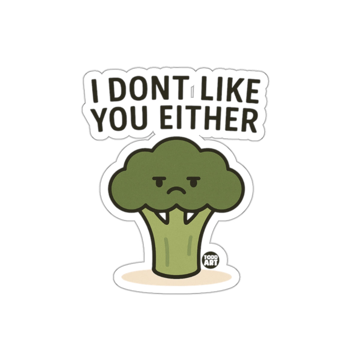 Funny I Don't Like You Either Broccoli Sticker
