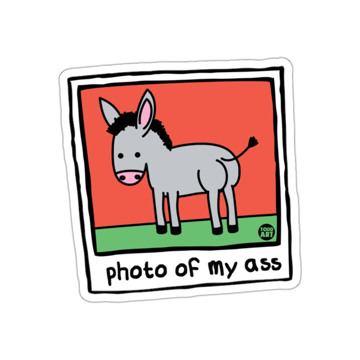 Photo of My Ass Funny Donkey Todd Art Picture Stickers