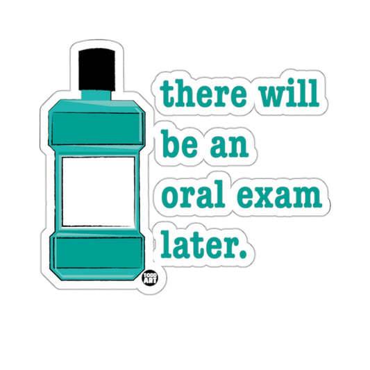 Mouthwash Bottle There Will Be An Oral Exam Later 