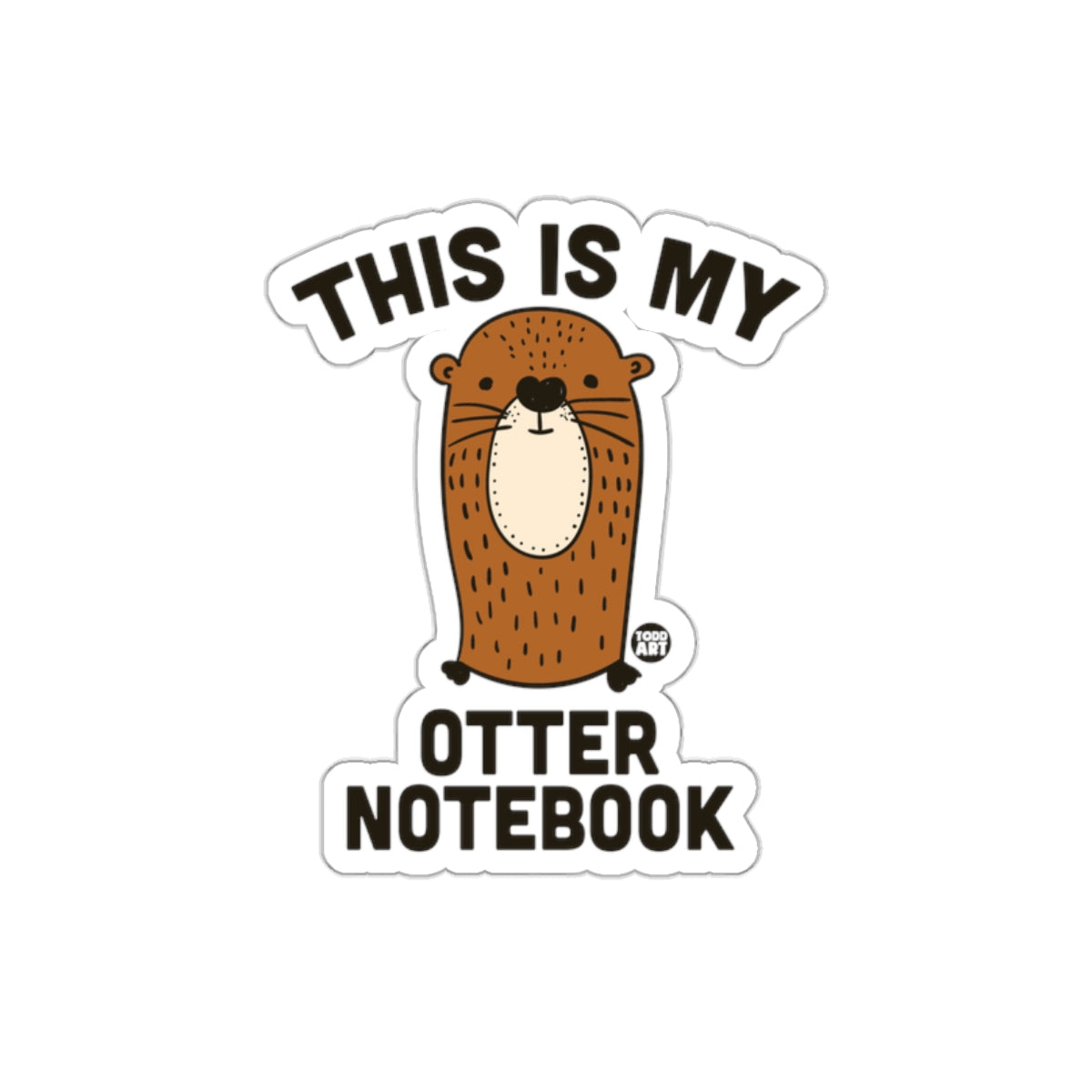 This is My Otter Notebook Sticker for Otter Lovers
