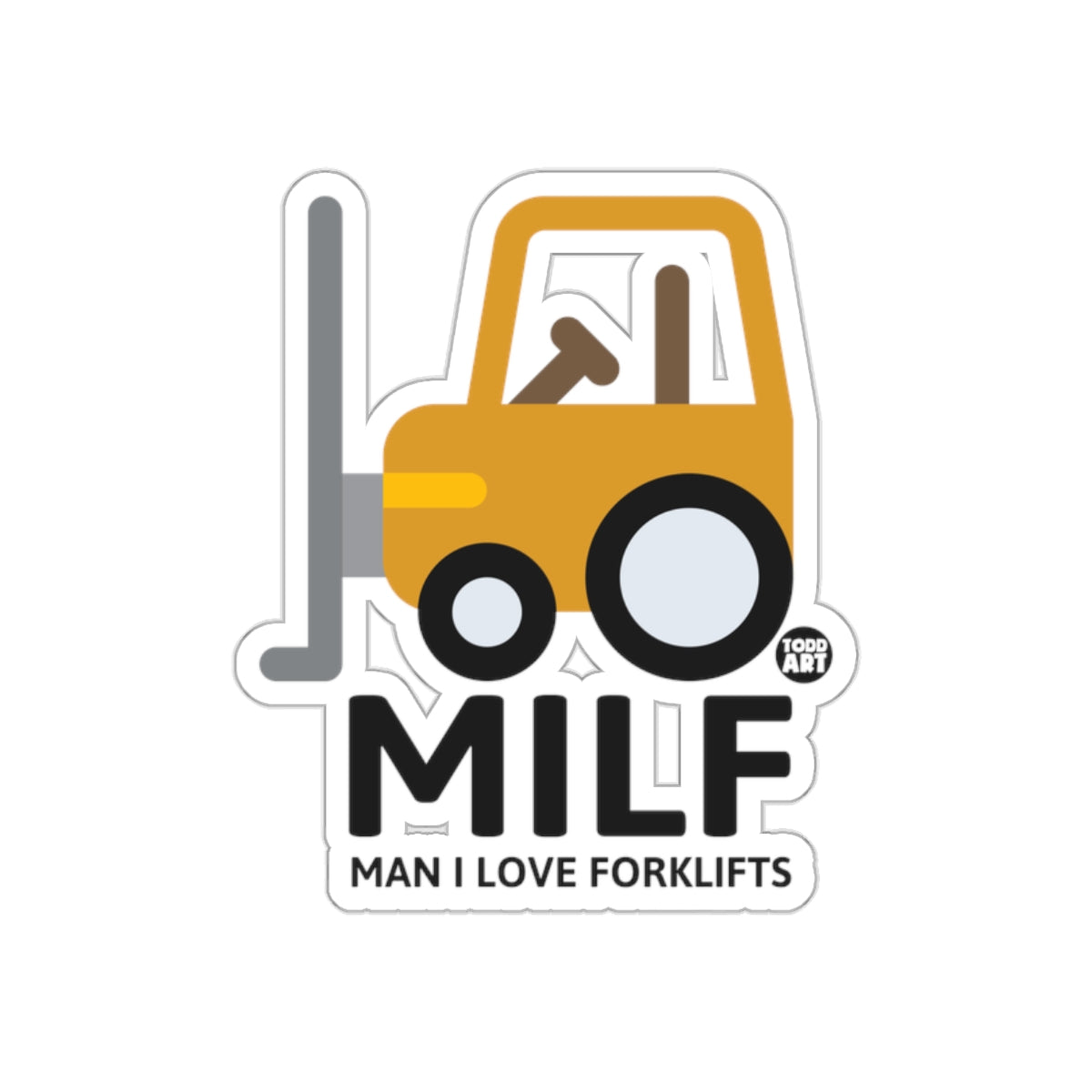 MILF Man I Love Forklifts Funny Sticker
