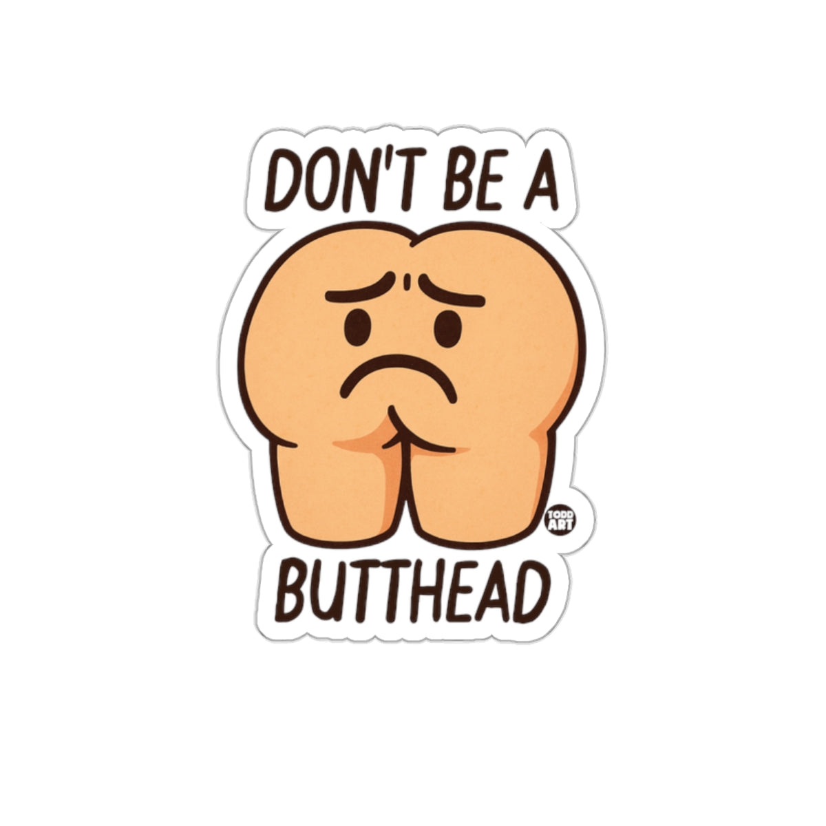 Don't Be A Butthead Funny Sticker Decal for Laptops