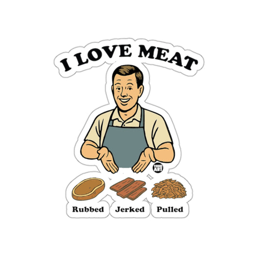 I Love Meat Rubbed Jerked Pulled Sticker Decal