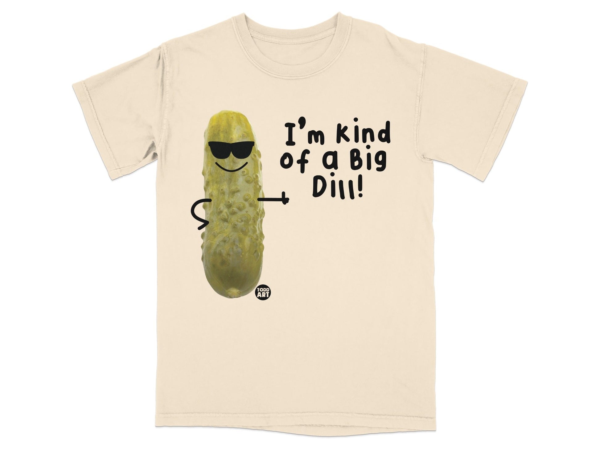 T-shirt with a cartoon pickle wearing sunglasses and saying "I'm kind of a big dill!"