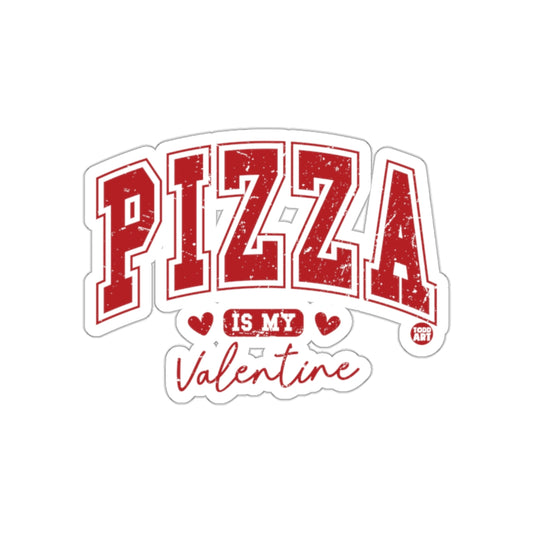 Pizza Is My Valentine Funny Graphic Design Valentines Stickers