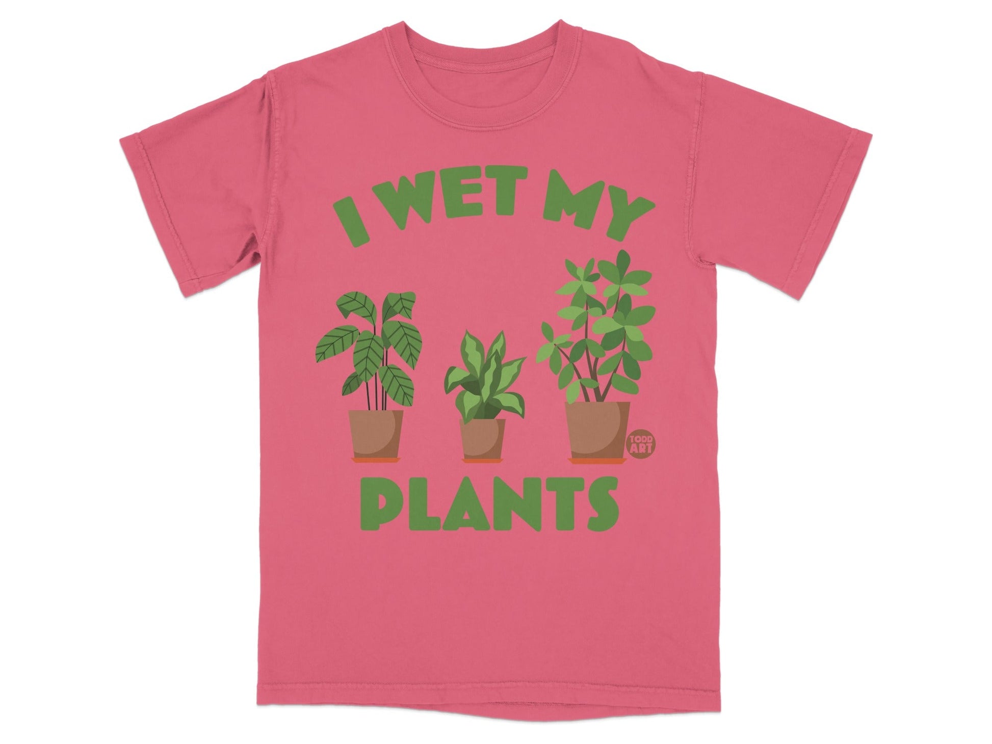 Pink t-shirt with "I WET MY PLANTS" and three potted plants.