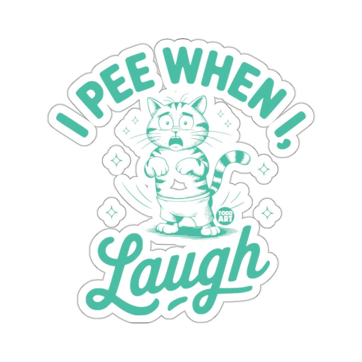 I PEE WHEN I Laugh Funny Surprised Cat 