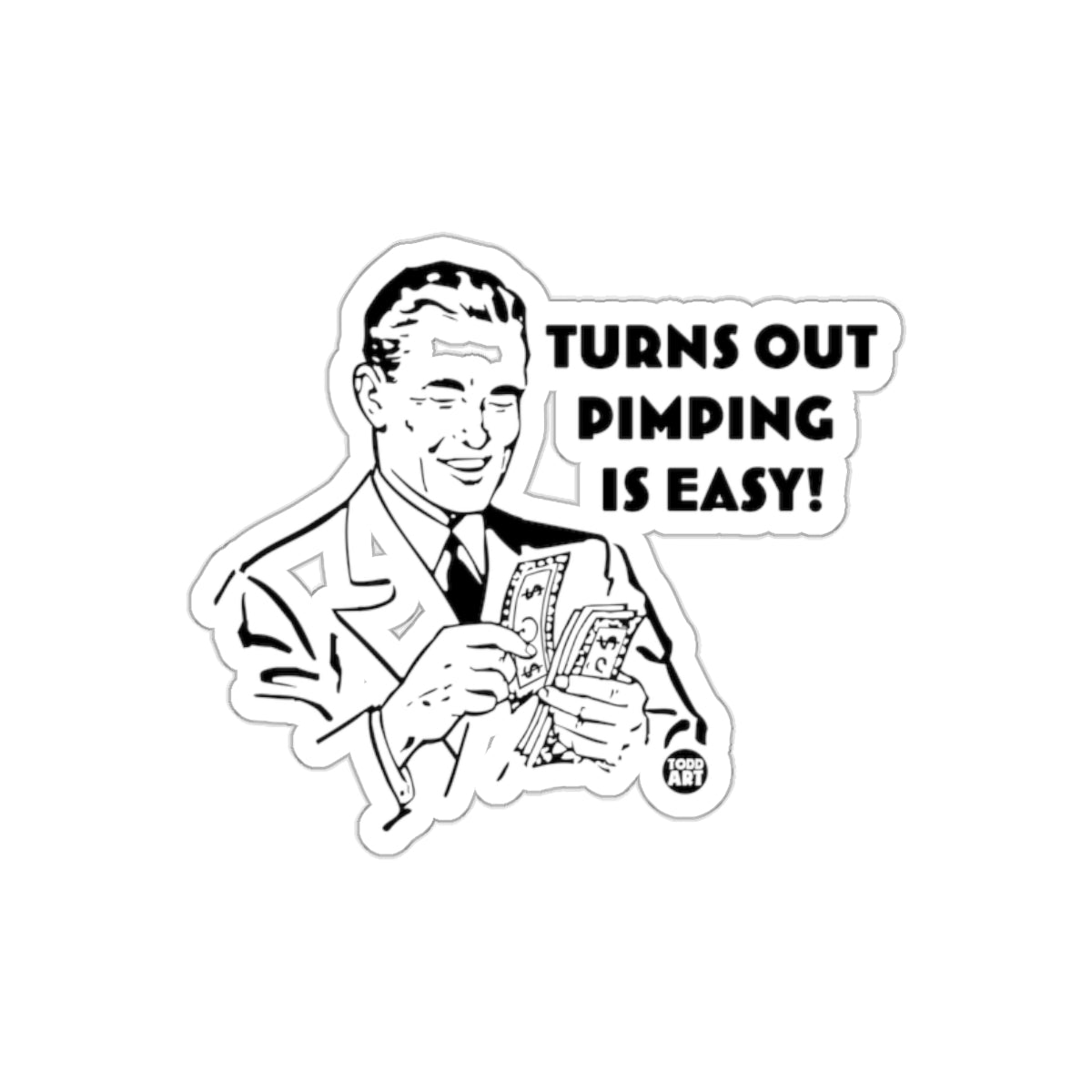 Turns Out Pimping Is Easy Funny Retro Sticker