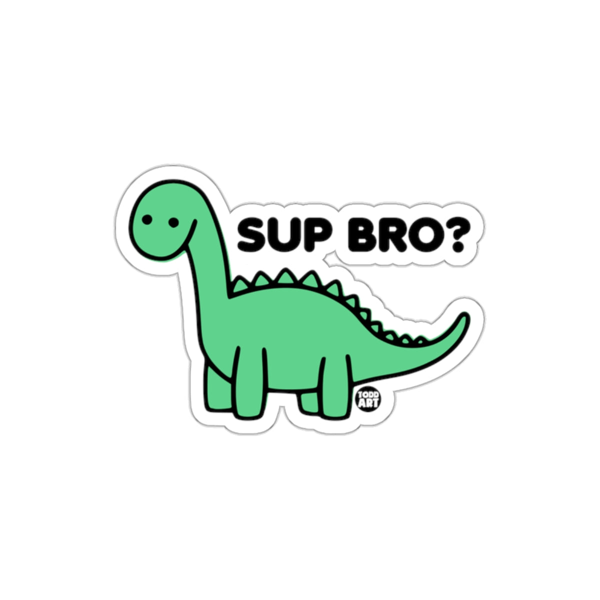 Sup Bro Dinosaur Design Sticker for Custom Projects