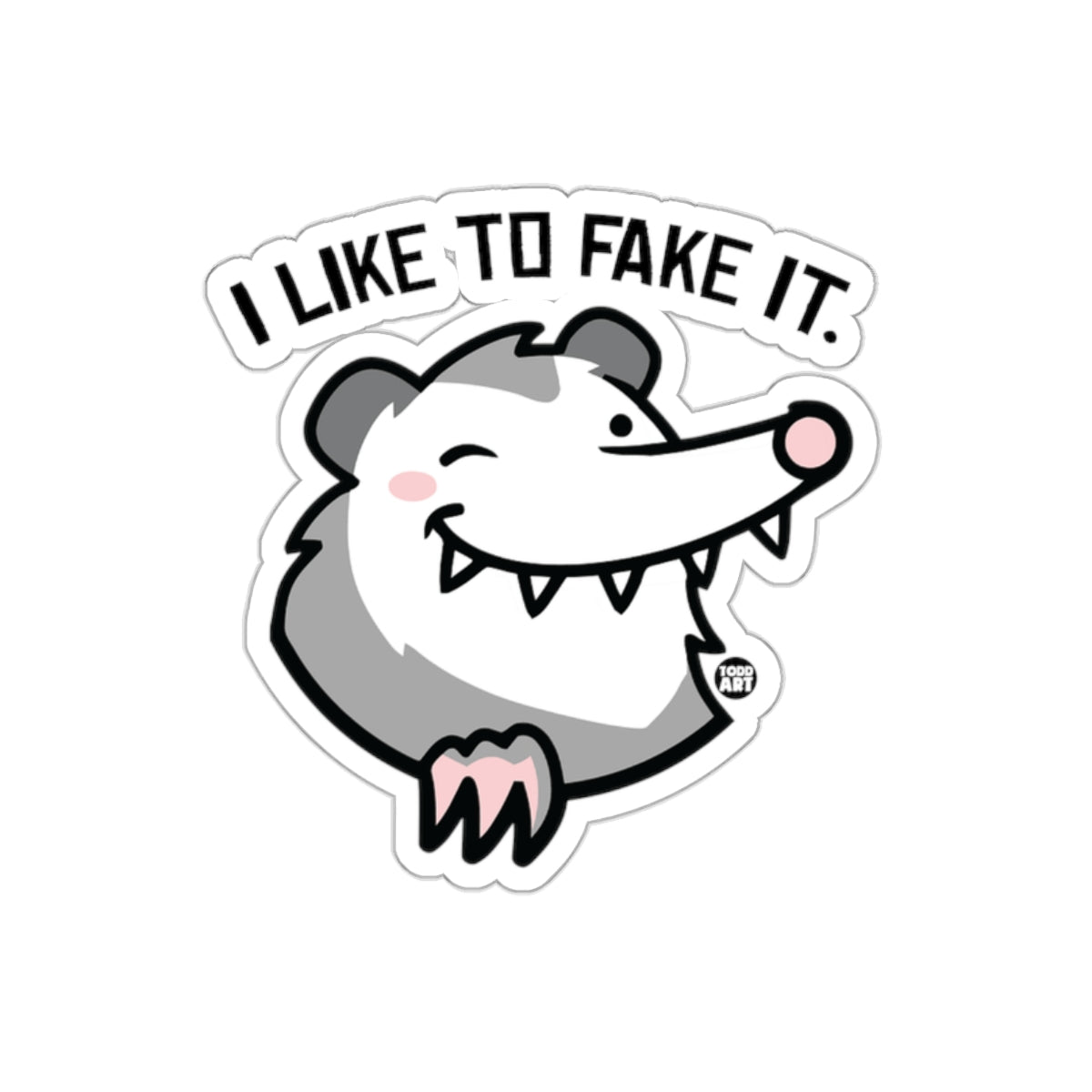 I Like to Fake It Funny Opossum Illustration sticker