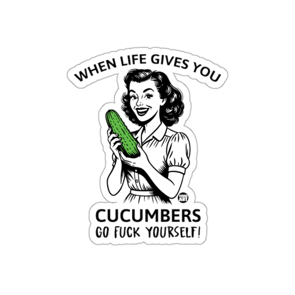 When Life Gives You Cucumbers Sarcastic Humor Stickers