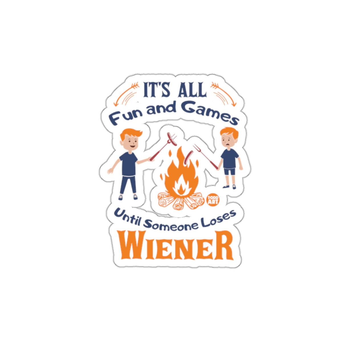 It's All Fun and Games Until Someone Loses Wiener Sticker