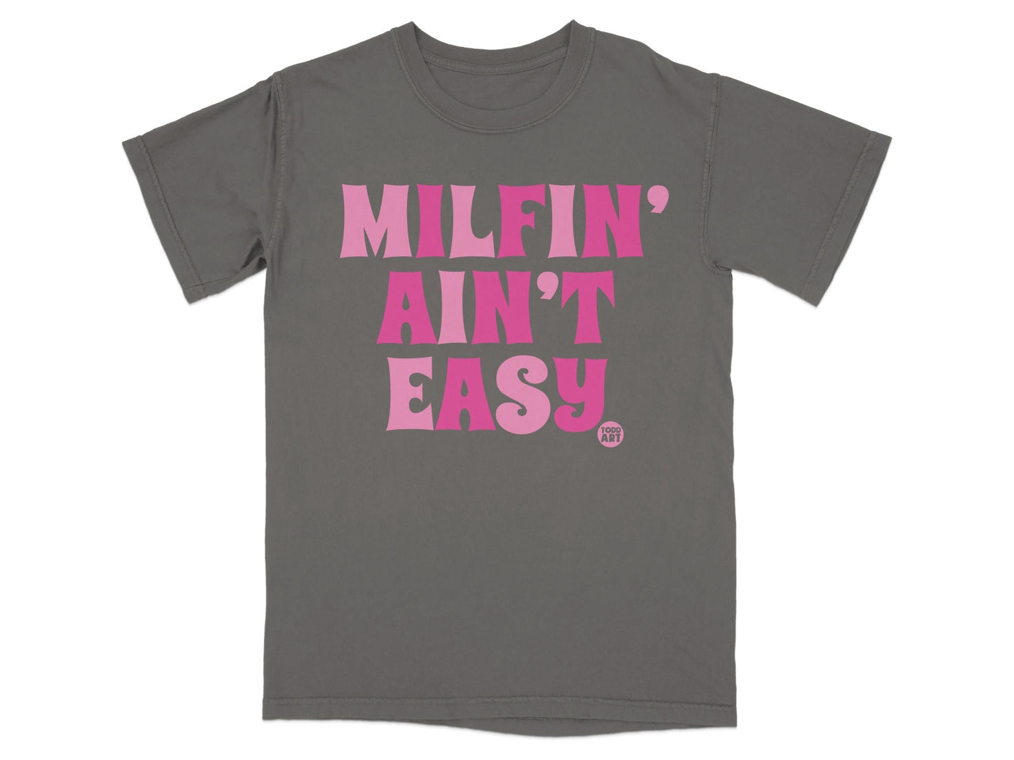 MILFIN' AIN'T EASY Graphic Tee Apparel Product