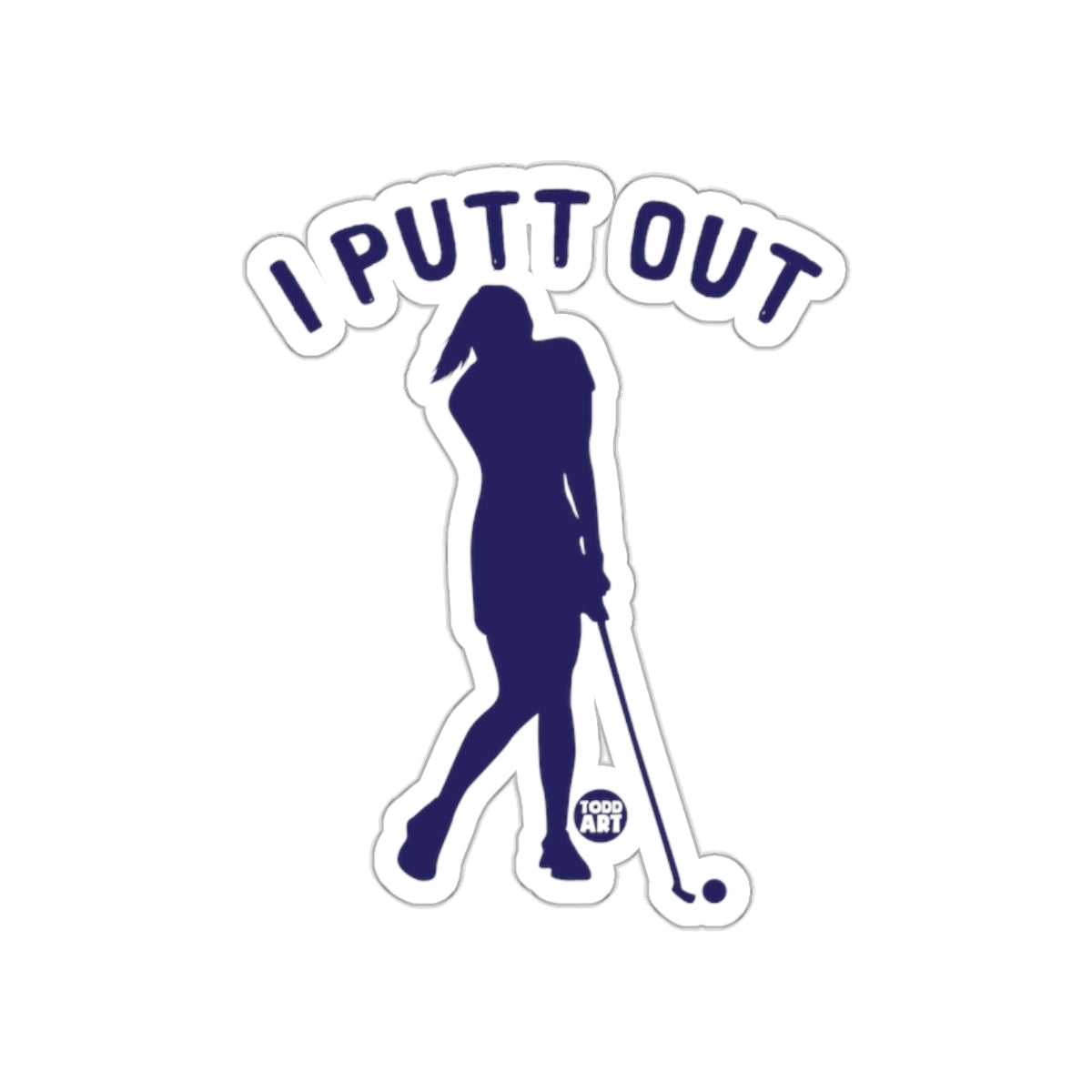 I Putt Out Female Golfer Silhouette Todd Art Stickers