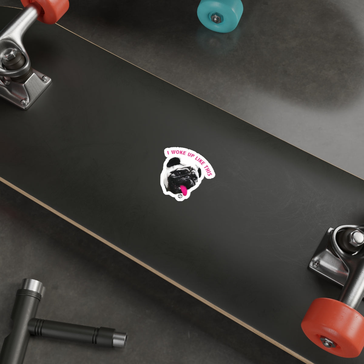 Funny Pug Sticker with 'I Woke Up Like This' for Skateboard