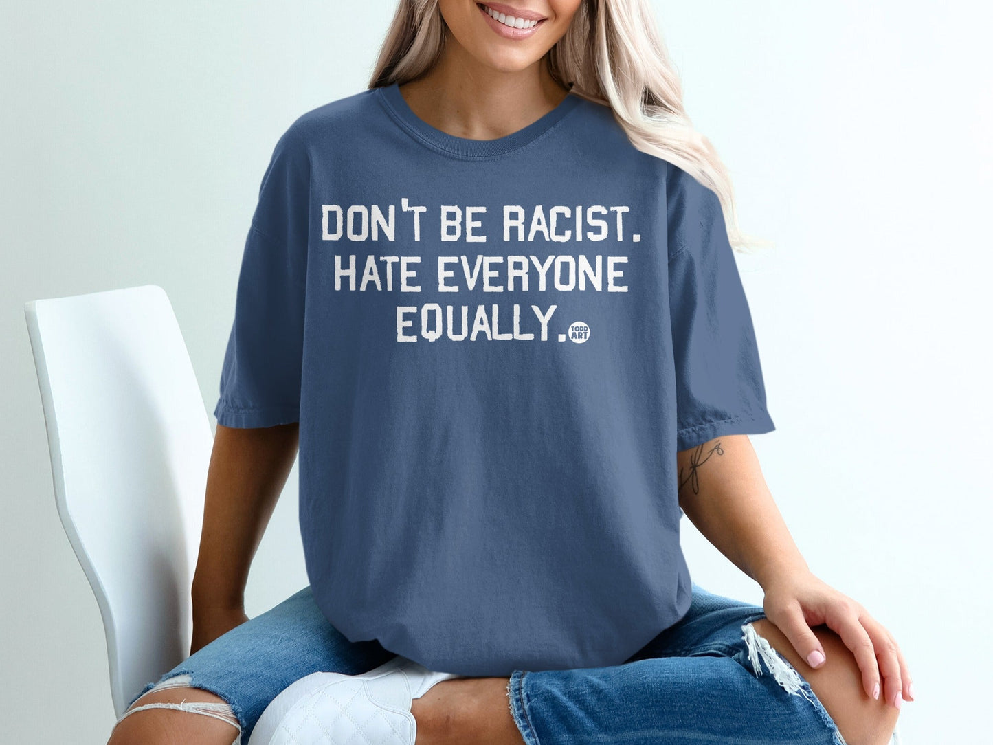 Don't Be Racist Hate Everyone Equally Statement Shirt