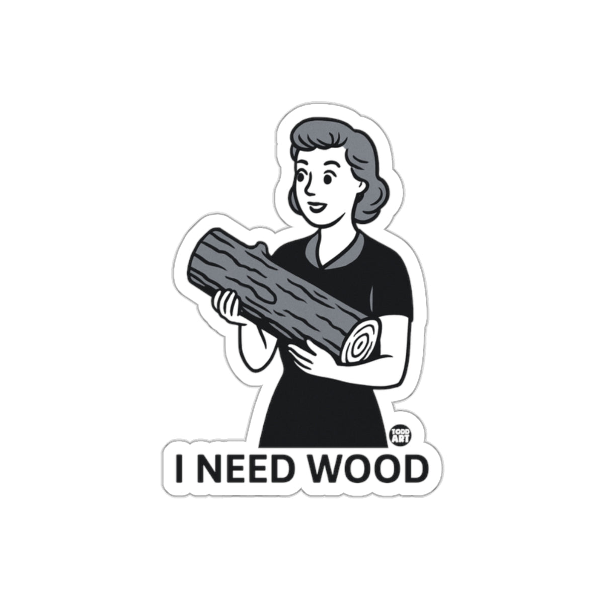 I Need Wood Retro Style Sticker Funny Design Sticker