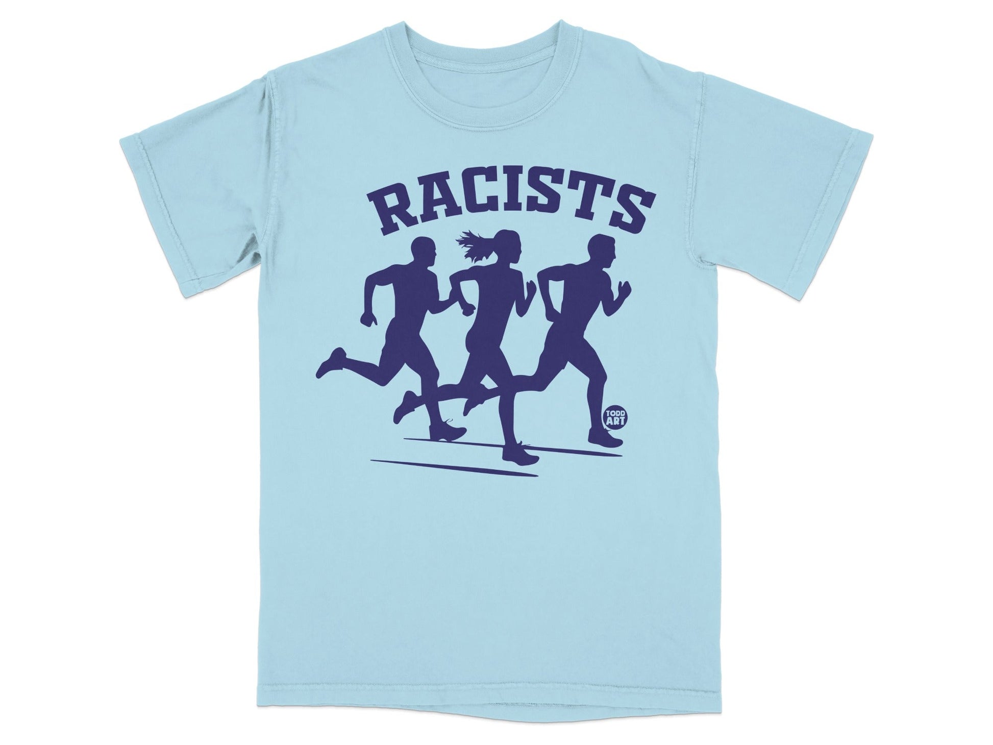 Light blue t-shirt with three running figures and text "RACISTS".