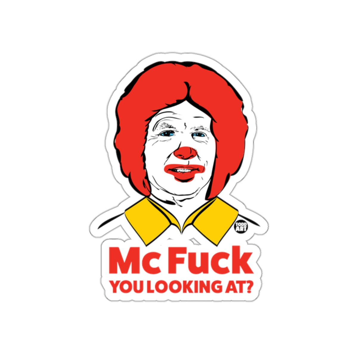 Mc Fuck You Looking At Funny Sticker for Unique Style
