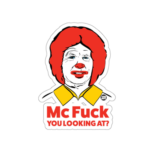 Mc Fuck You Looking At Funny Sticker for Unique Style