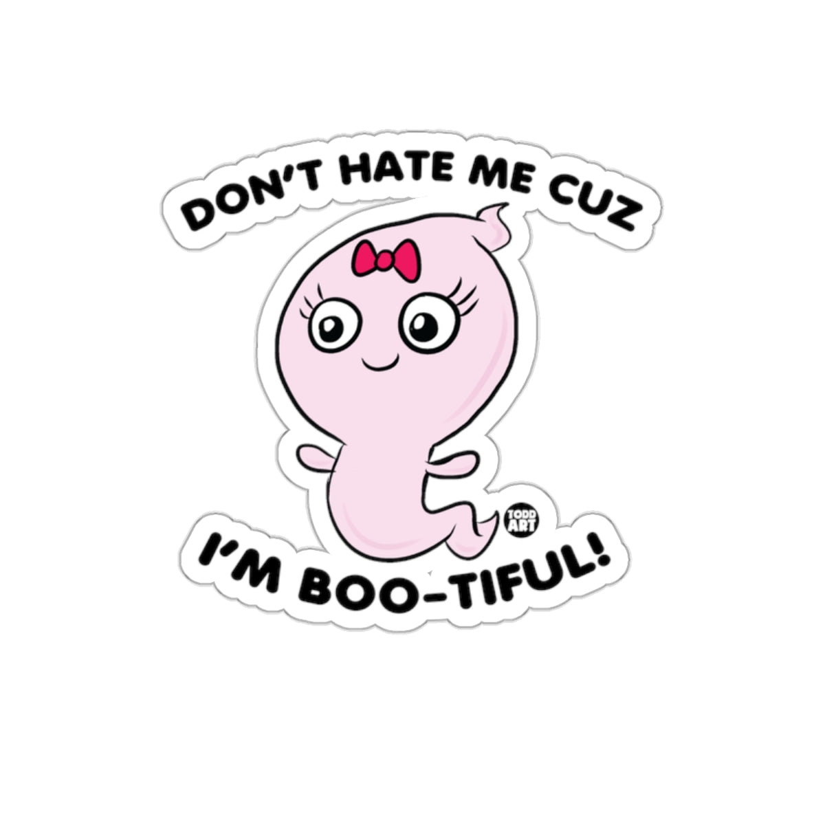 Don't Hate Me Cuz I'm Boo-tiful Cute Cartoon Sticker