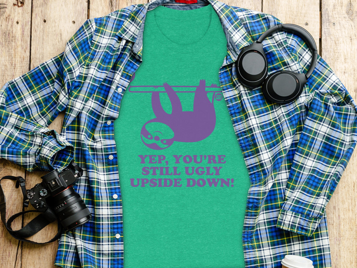 Yep You're Still Ugly Upside Down Sloth T-Shirt