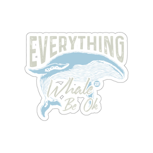 Everything Whale Be Ok Sticker