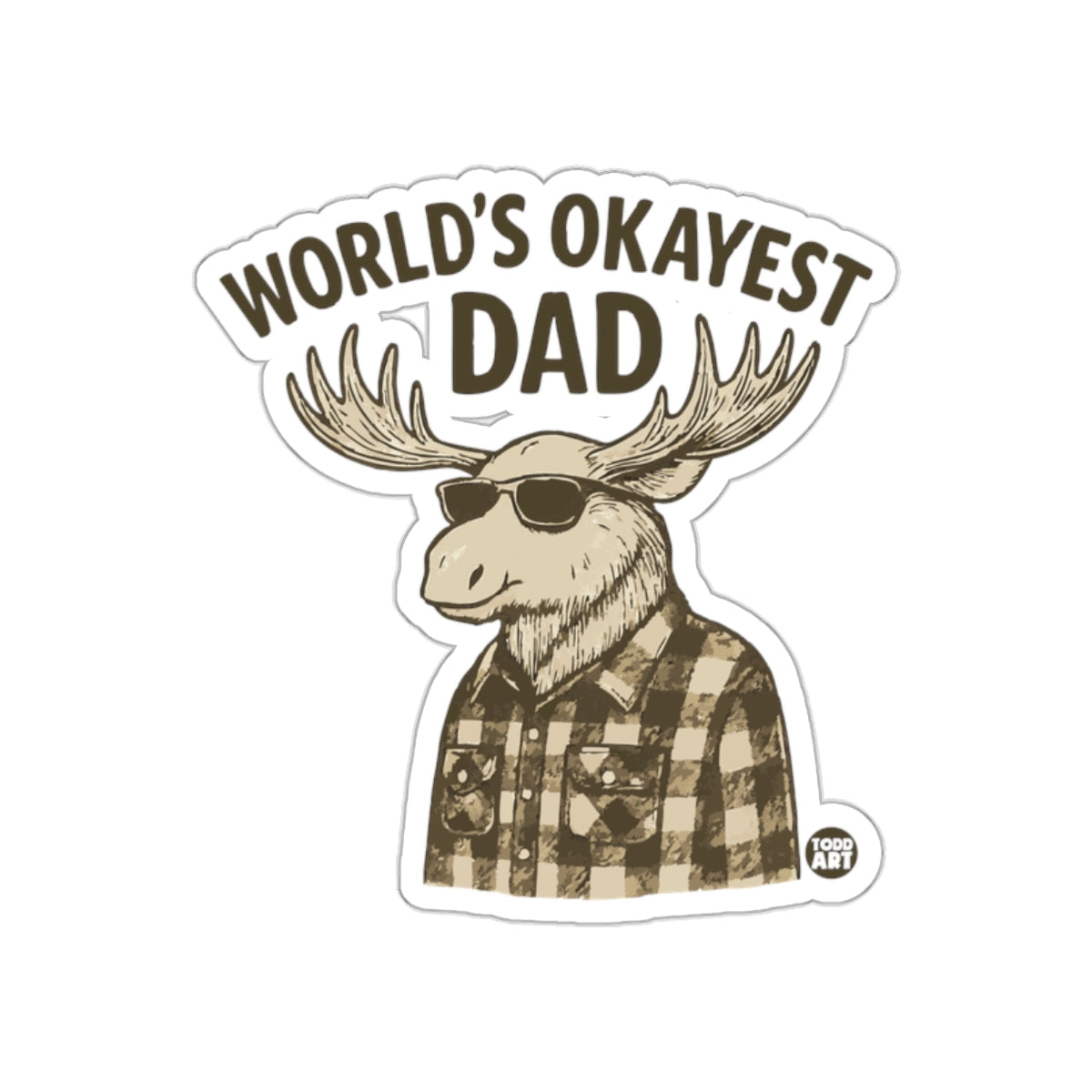 World's Okayest Dad Moose in Sunglasses Sticker