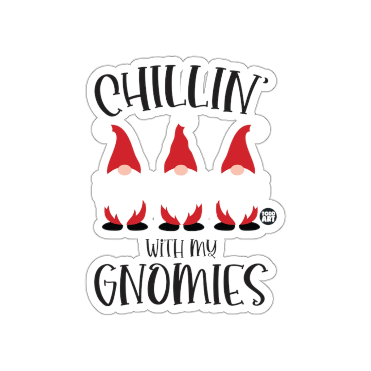 Chillin' With My Gnomies Graphic Sticker for Decoration