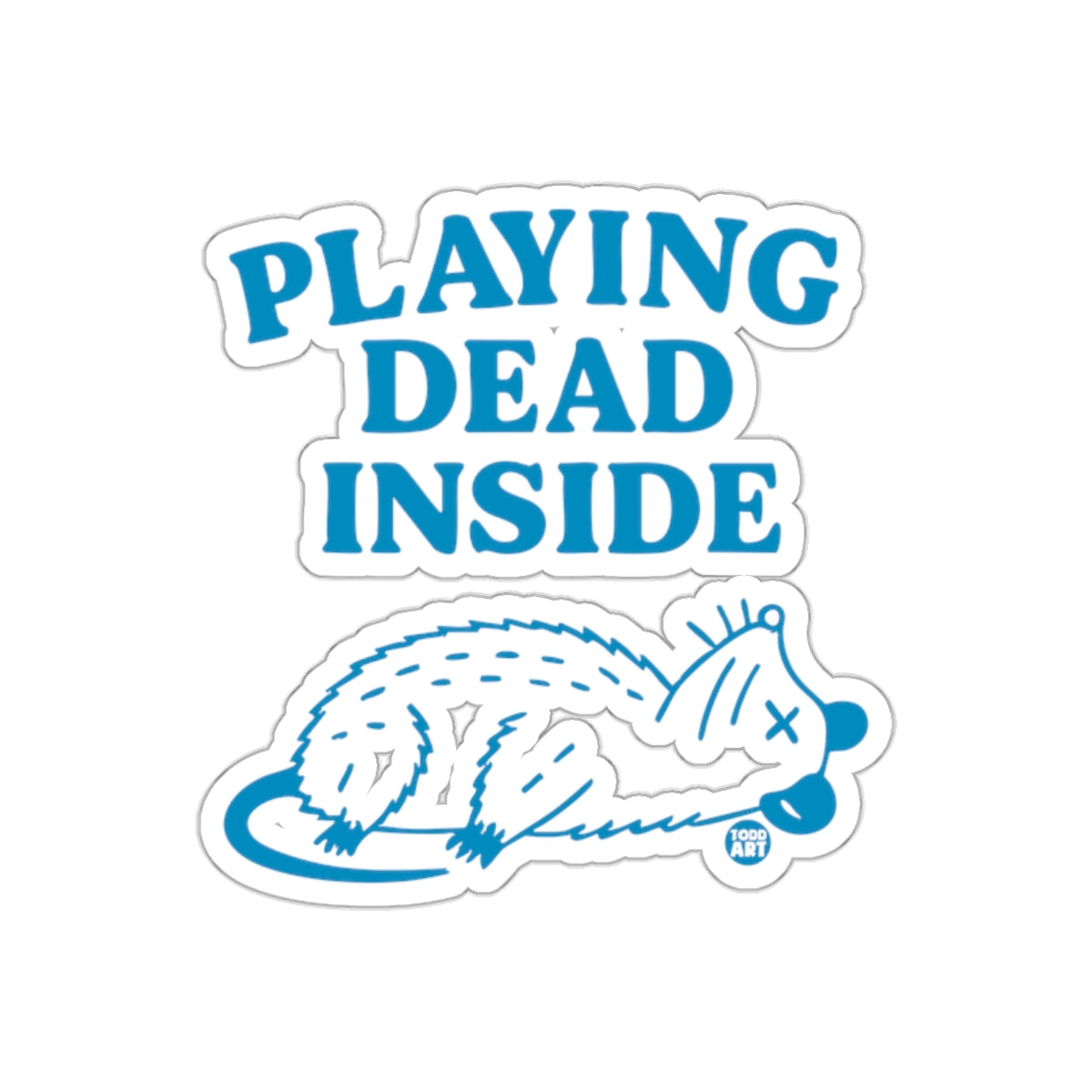 Playing Dead Inside Possum Art Funny Animal sticker
