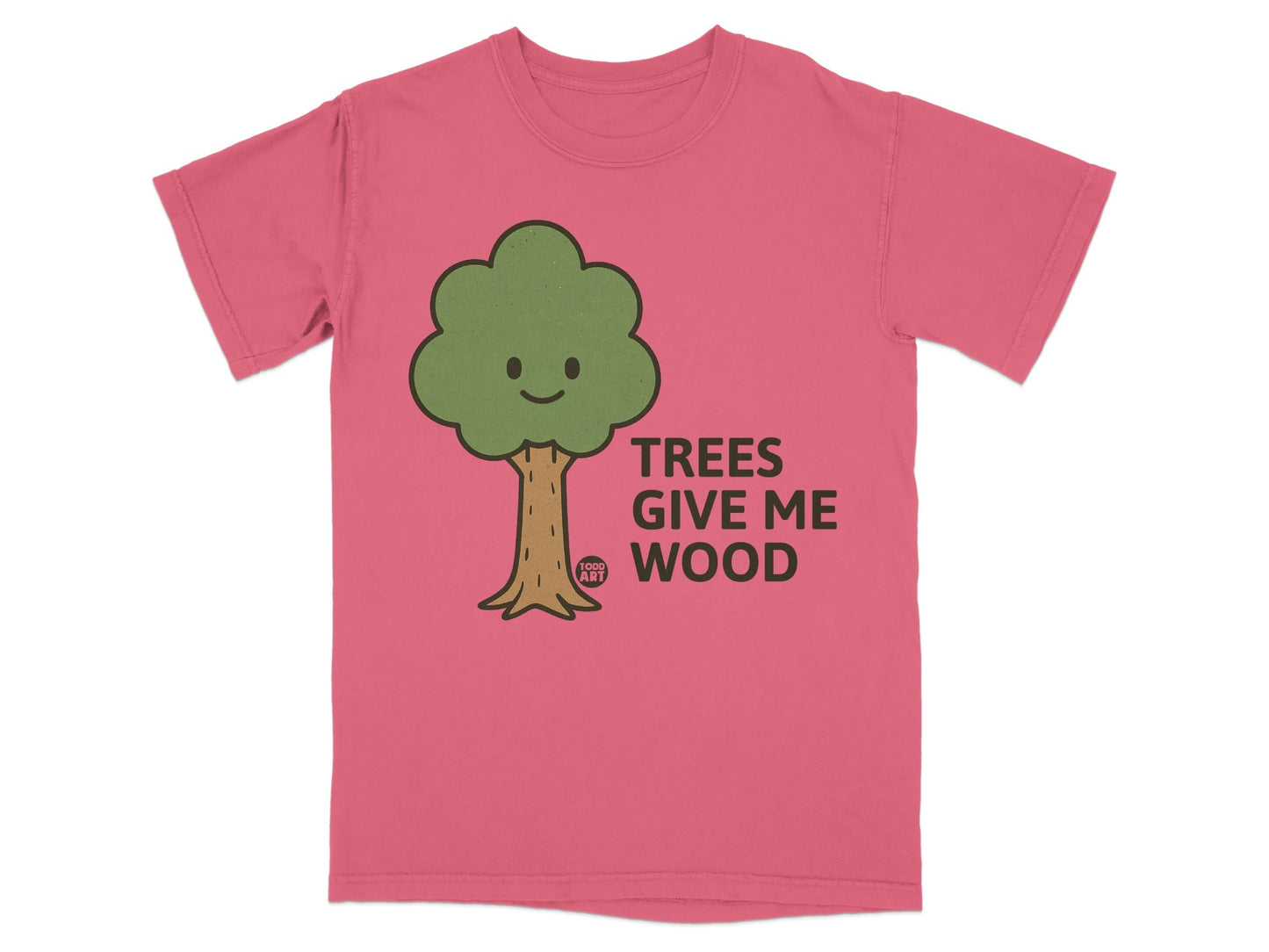 Pink t-shirt with cartoon tree and text "TREES GIVE ME WOOD".