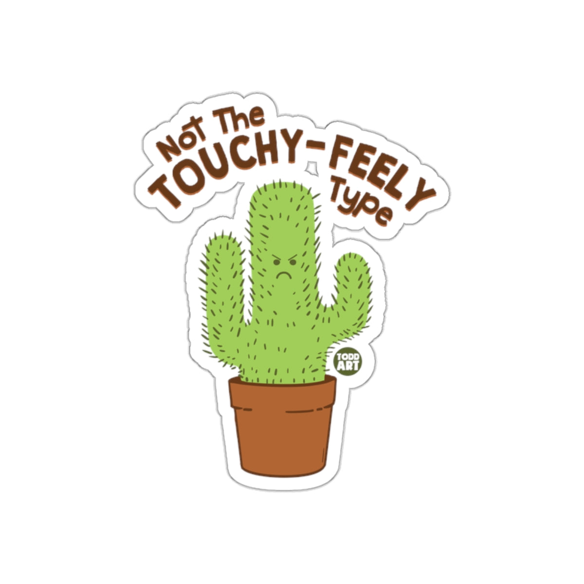 Cactus Not The Touchy Feely Type Sticker