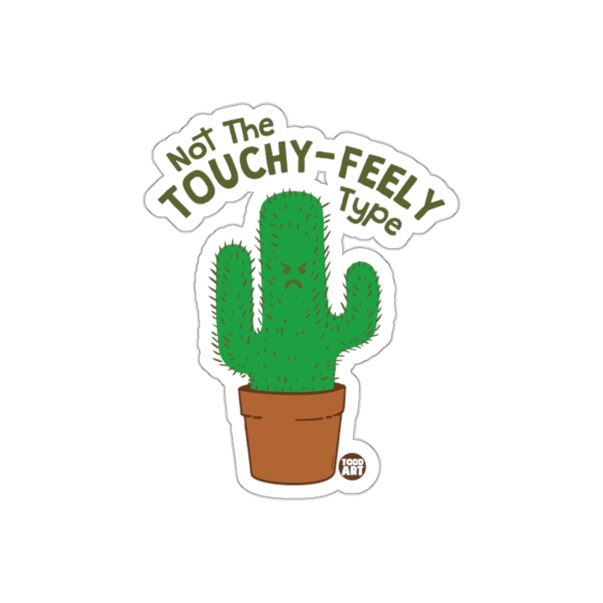 Not The Touchy Feely Type Cactus Sticker