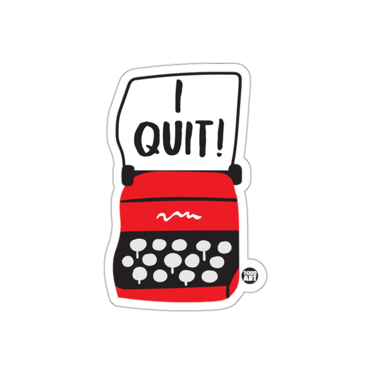 I Quit Typewriter Design Inspirational Sticker
