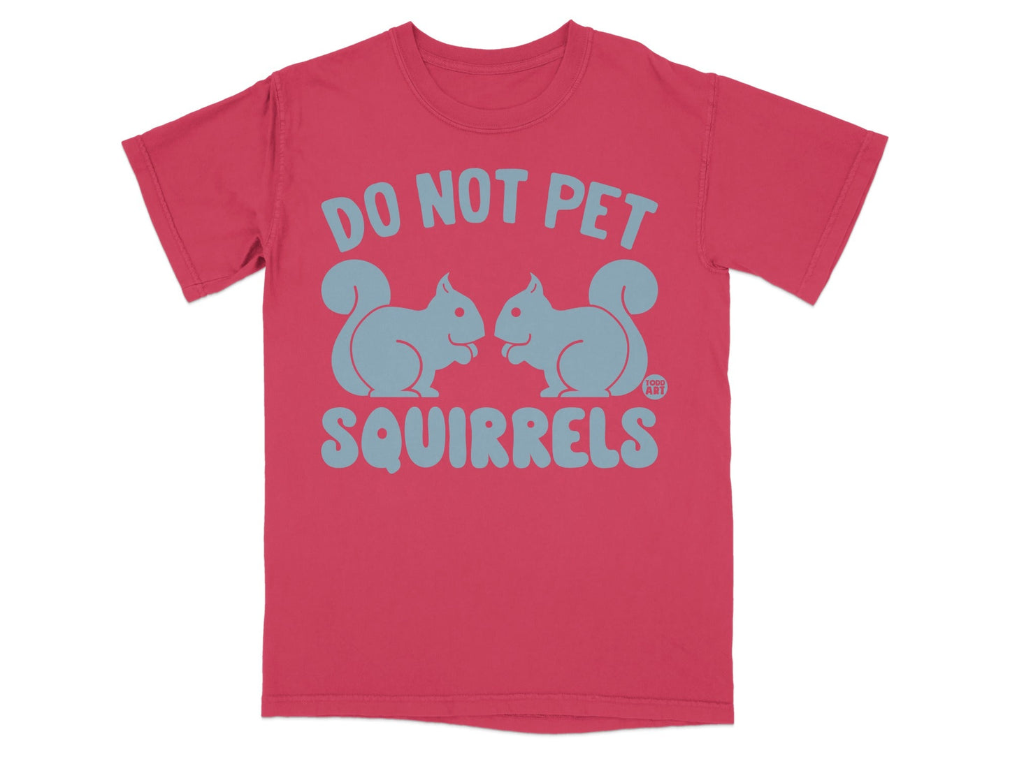 Red t-shirt with "Do Not Pet Squirrels" text and two blue squirrels.