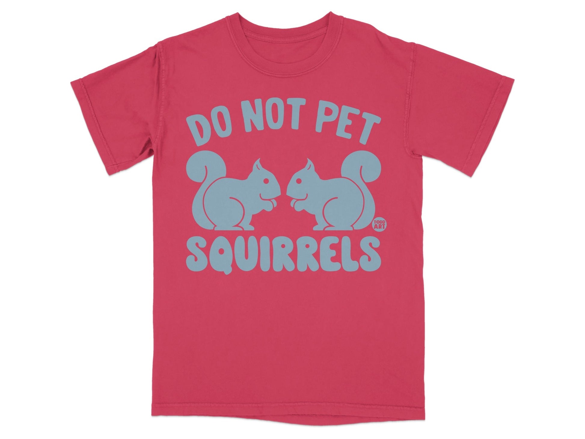 Red t-shirt with "Do Not Pet Squirrels" text and two blue squirrels.