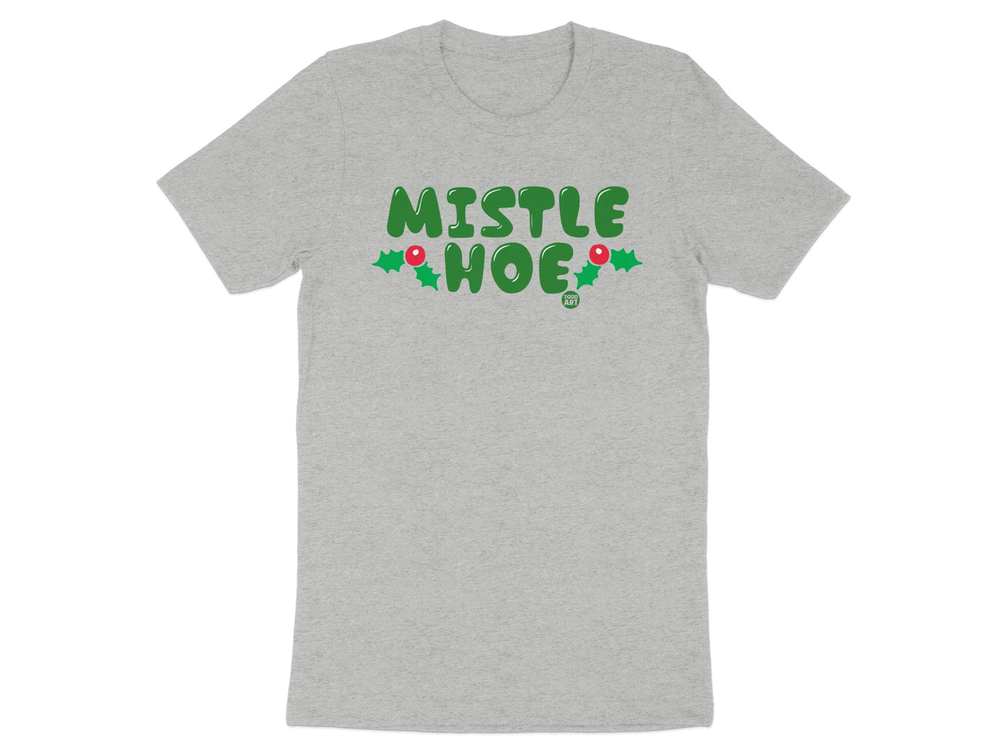 Mistle Hoe Festive Holiday Graphic Tee Shirt