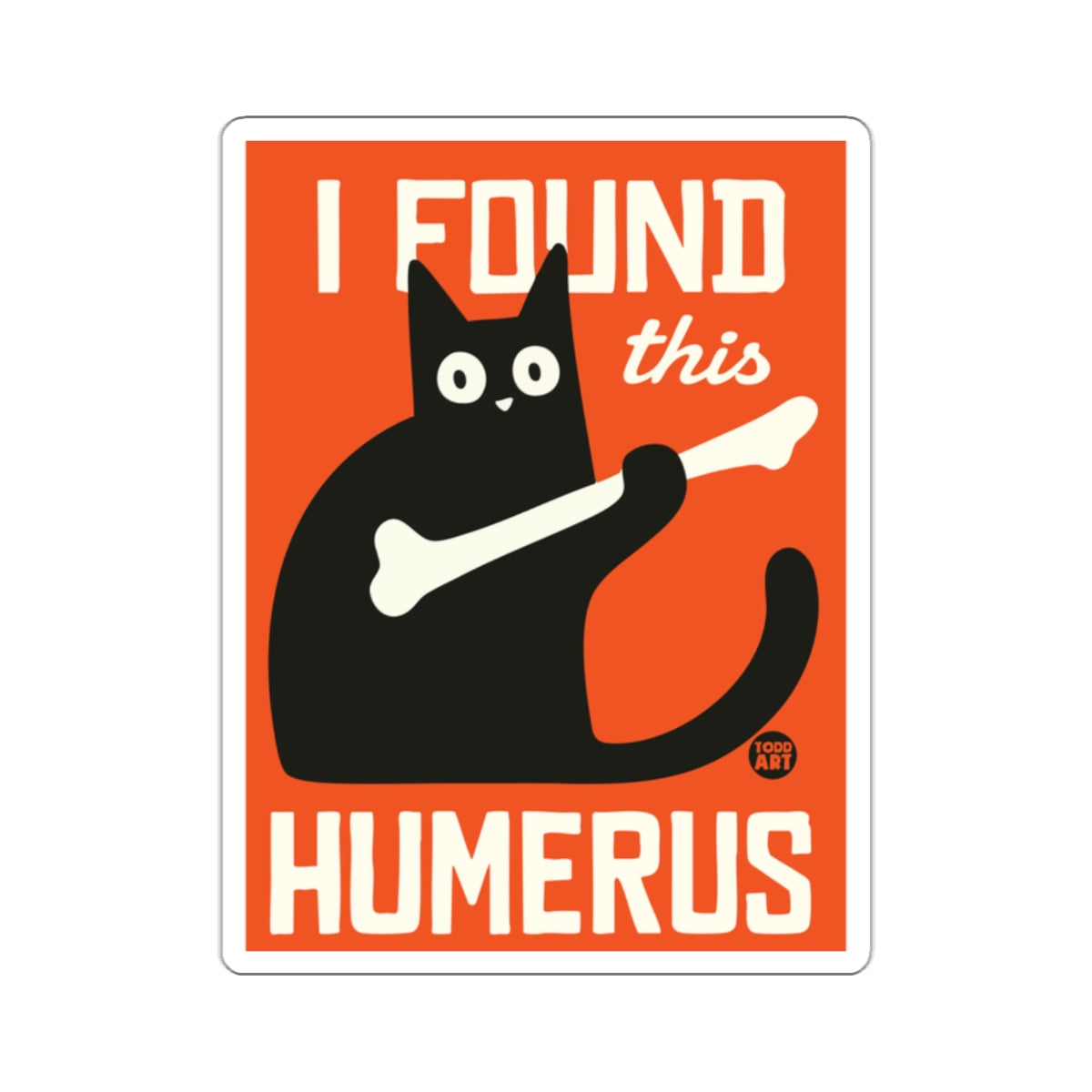 I Found This Humerus Funny Cat Poster Print