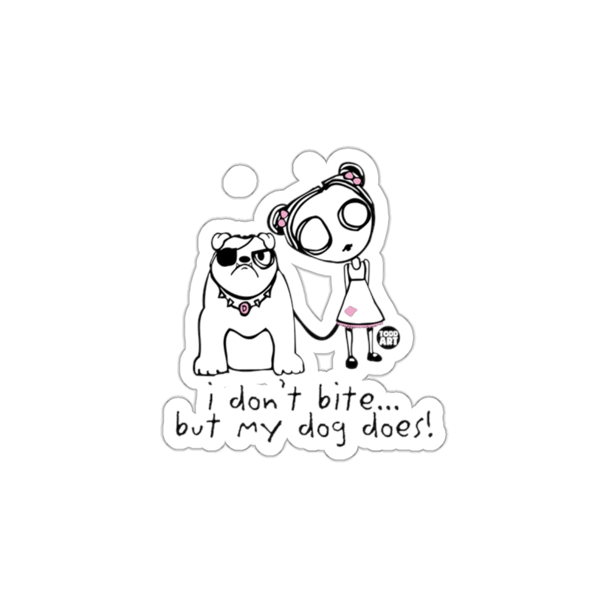 I Don't Bite But My Dog Does Sticker Funny Gift Decor