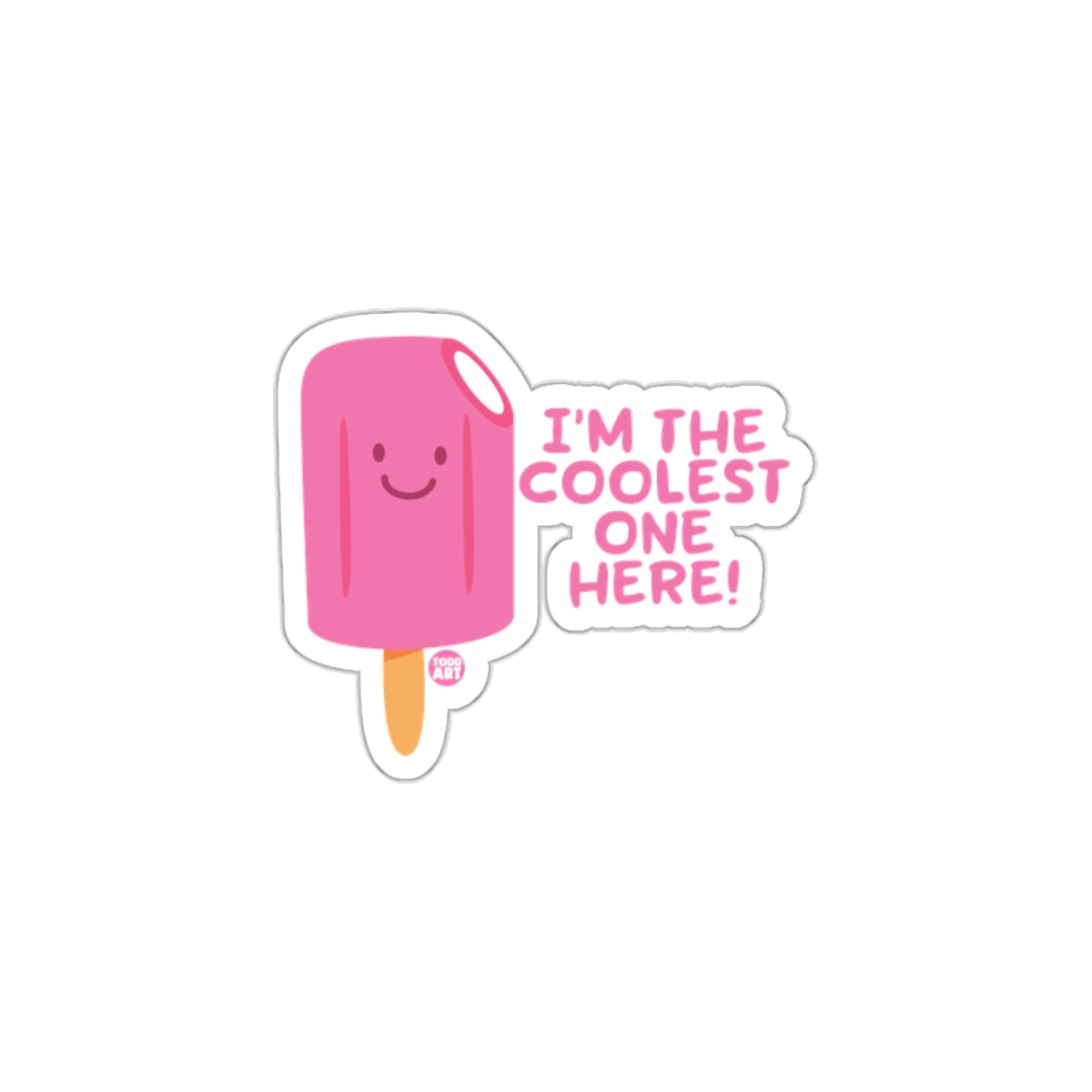 Pink Popsicle I'm The Coolest One Here! Sticker
